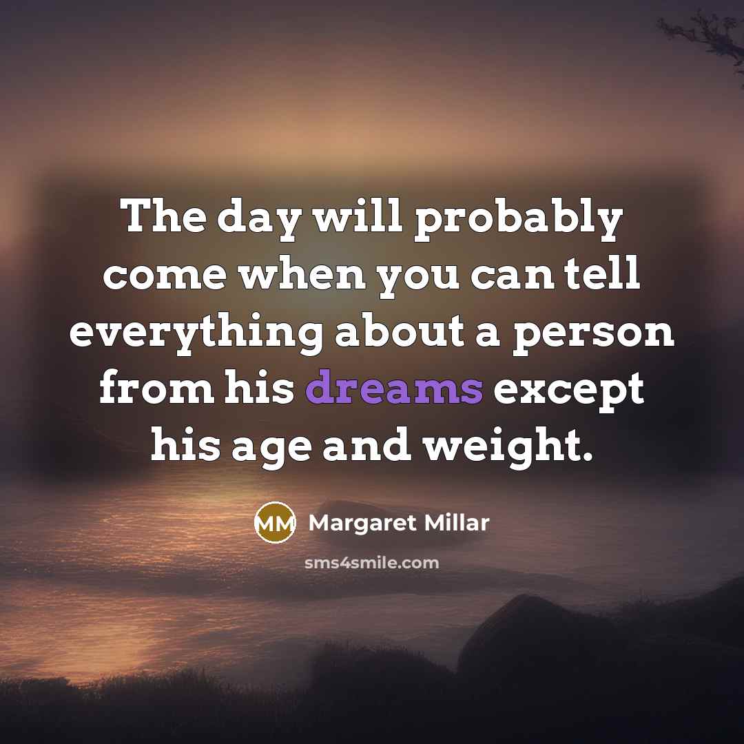 “The day will probably come when you can tell everything…” quote by Margaret Millar