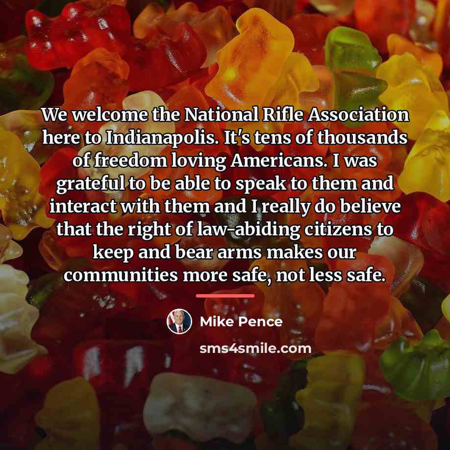 “We welcome the National Rifle Association here to Indianapolis. It's…” quote by Mike Pence
