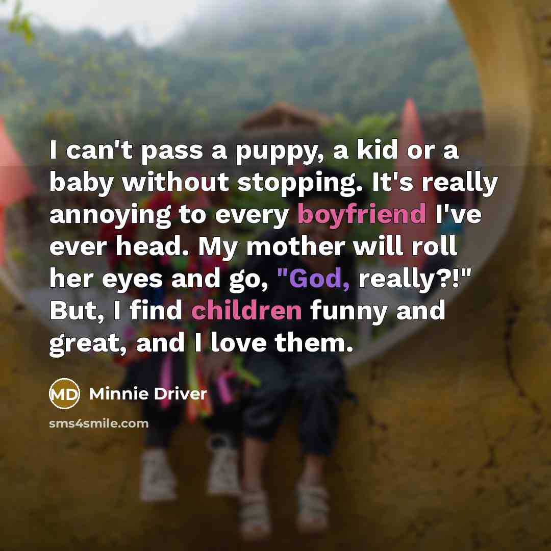 “I can't pass a puppy, a kid or a baby…” quote by Minnie Driver