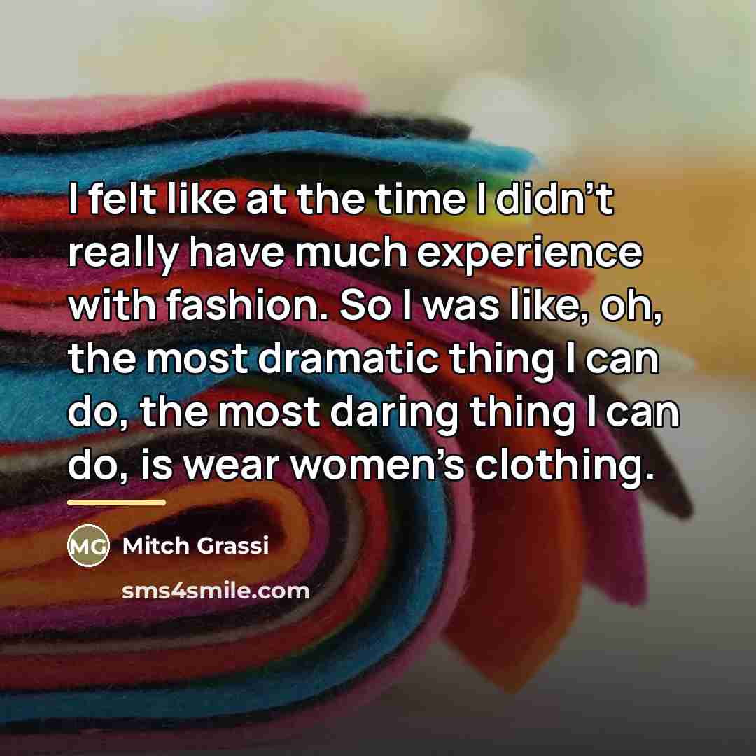 “I felt like at the time I didn't really have…” quote by Mitch Grassi