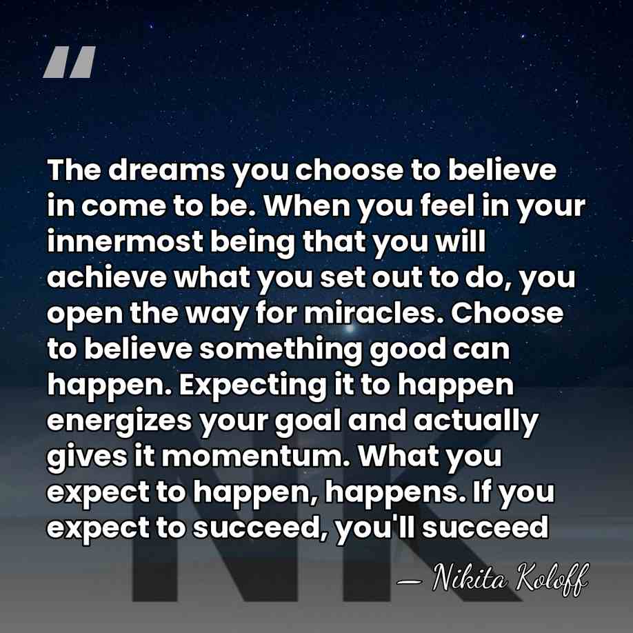 The dreams you choose to believe in come to be. When you&hellip; - Nikita Koloff