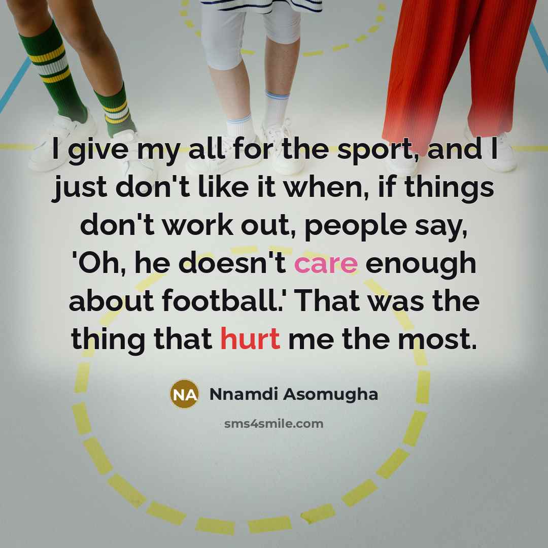 “I give my all for the sport, and I just…” quote by Nnamdi Asomugha