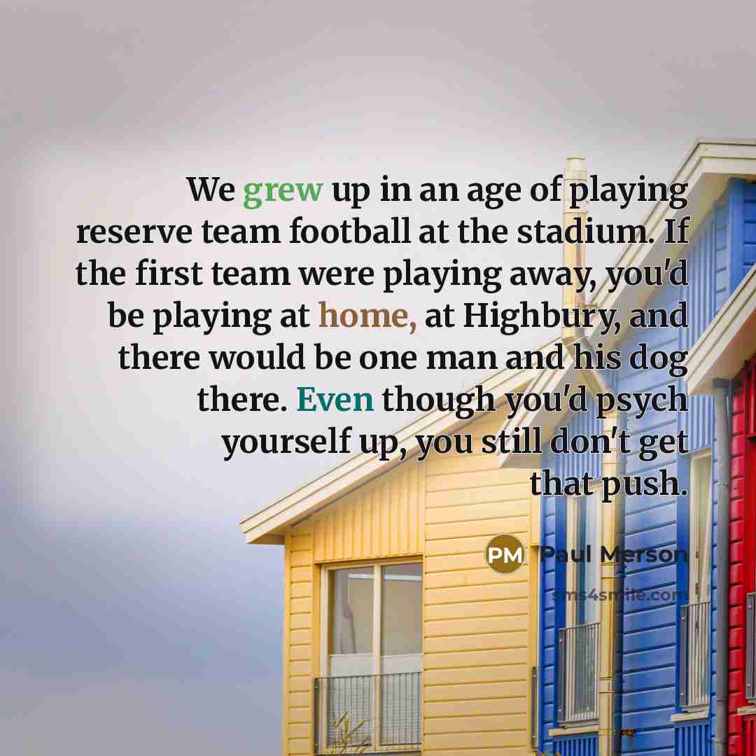 “We grew up in an age of playing reserve team…” quote by Paul Merson