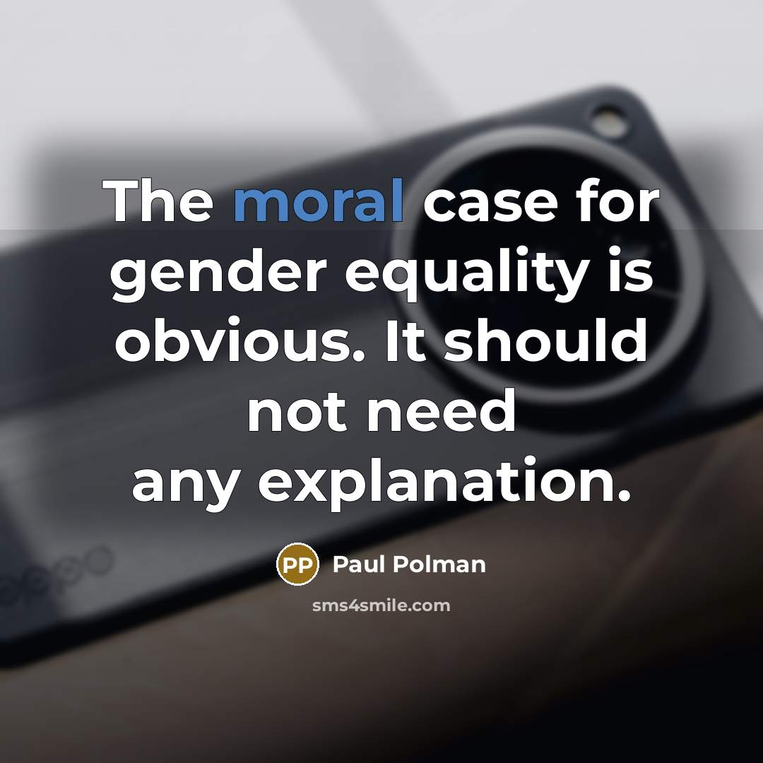 “The moral case for gender equality is obvious. It should…” quote by Paul Polman