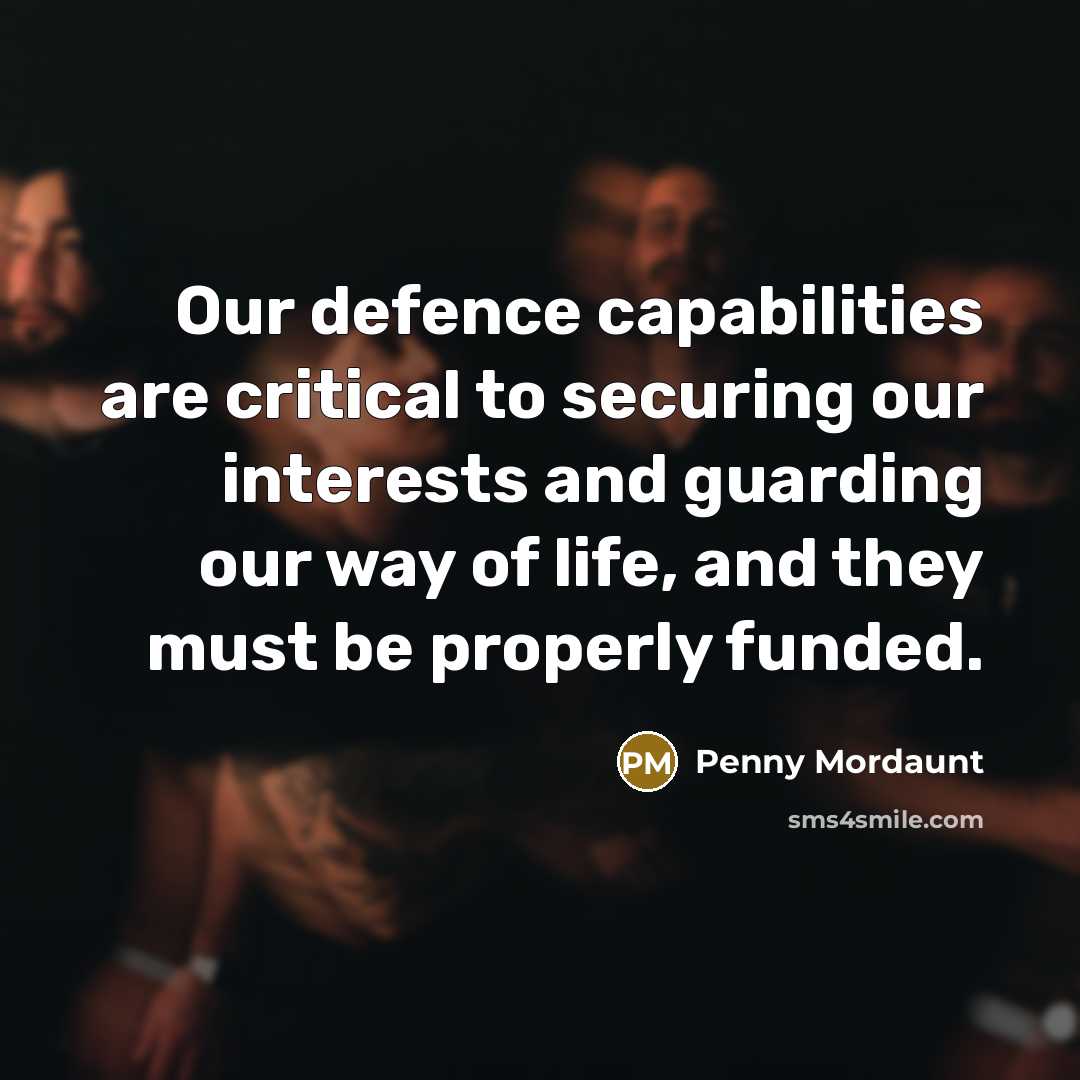 “Our defence capabilities are critical to securing our interests and…” quote by Penny Mordaunt