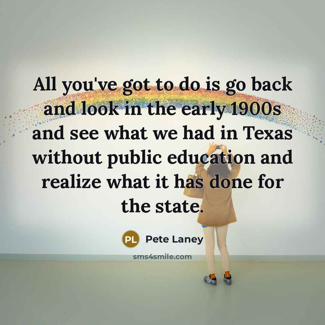 “All you've got to do is go back and look…” quote by Pete Laney