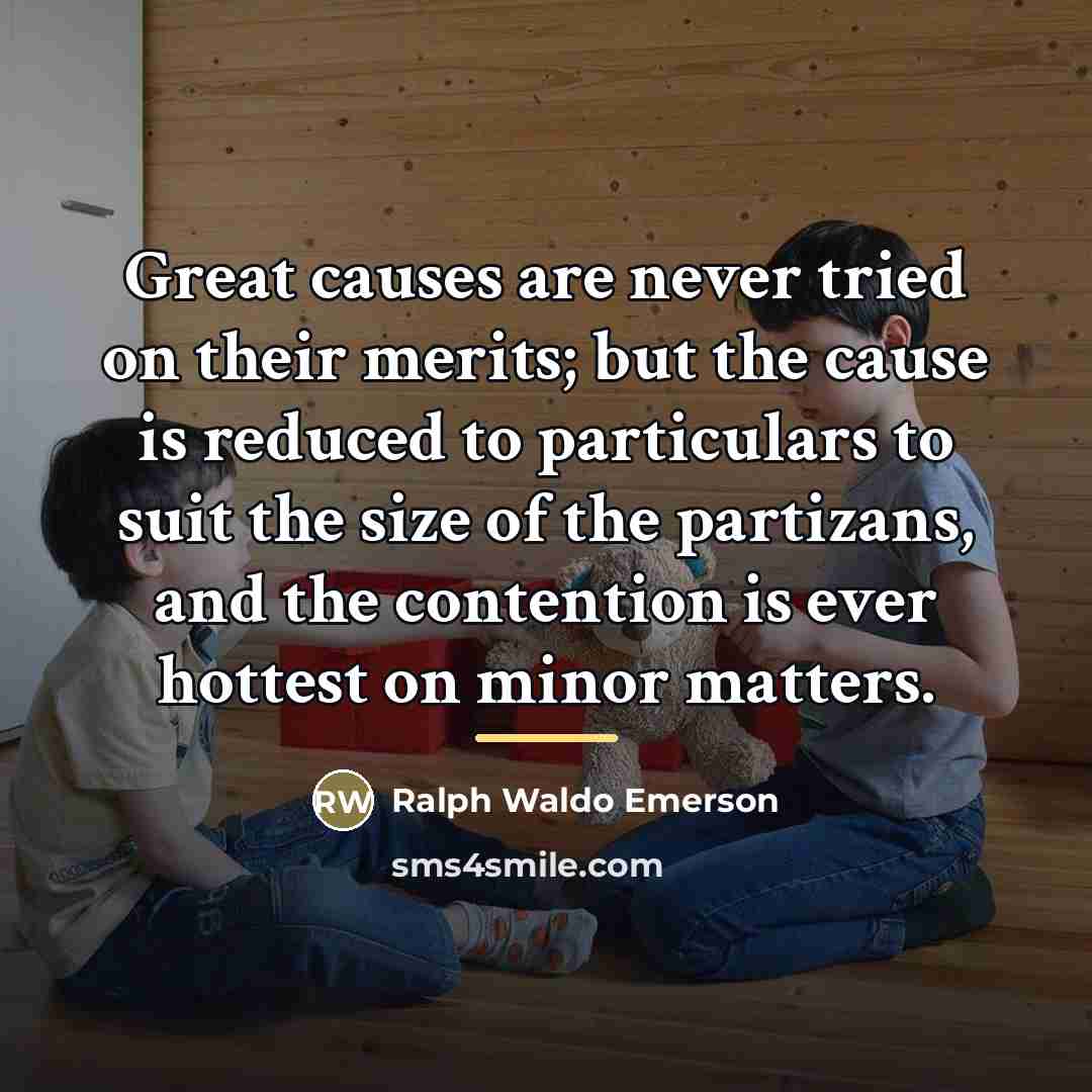 “Great causes are never tried on their merits; but the…” quote by Ralph Waldo Emerson