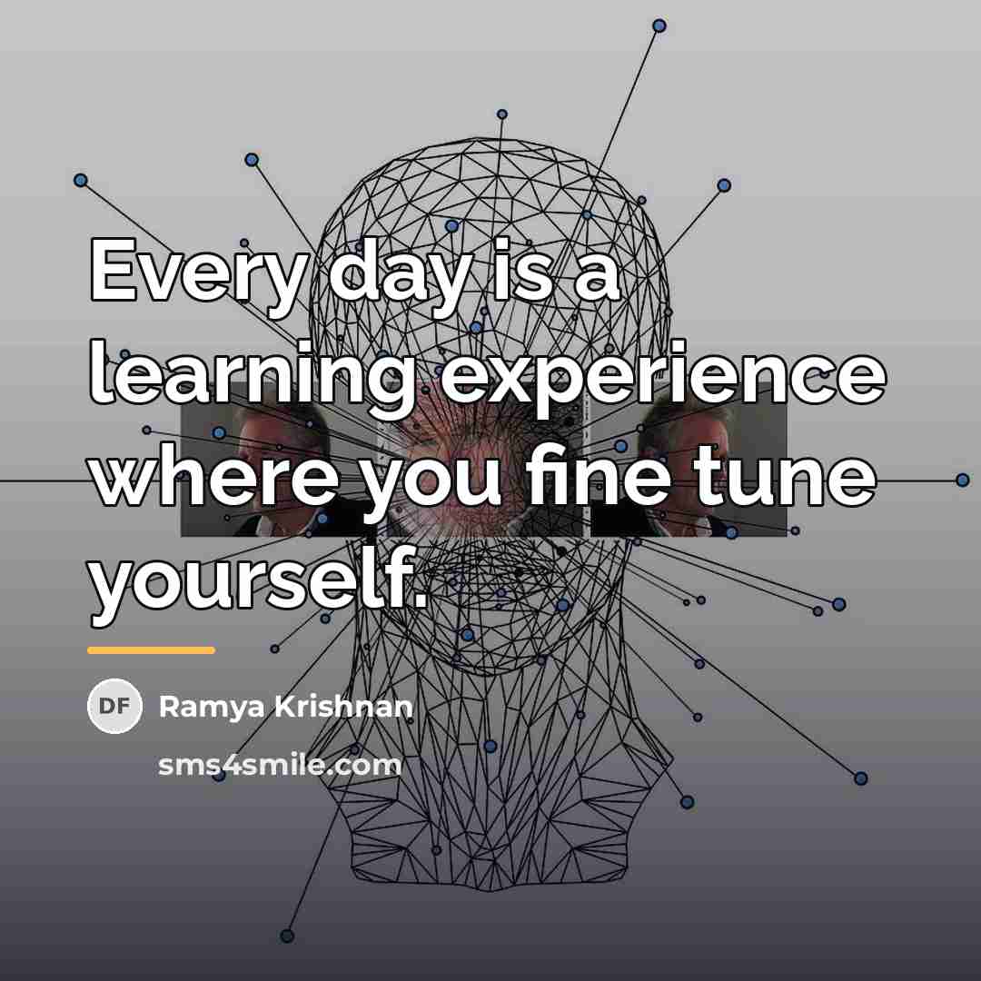 “Every day is a learning experience where you fine tune…” quote by Ramya Krishnan