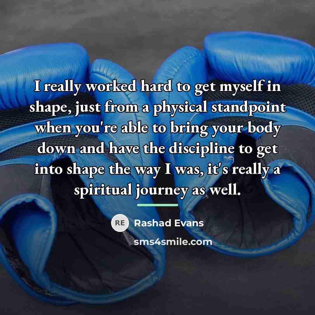 “I really worked hard to get myself in shape, just…” quote by Rashad Evans
