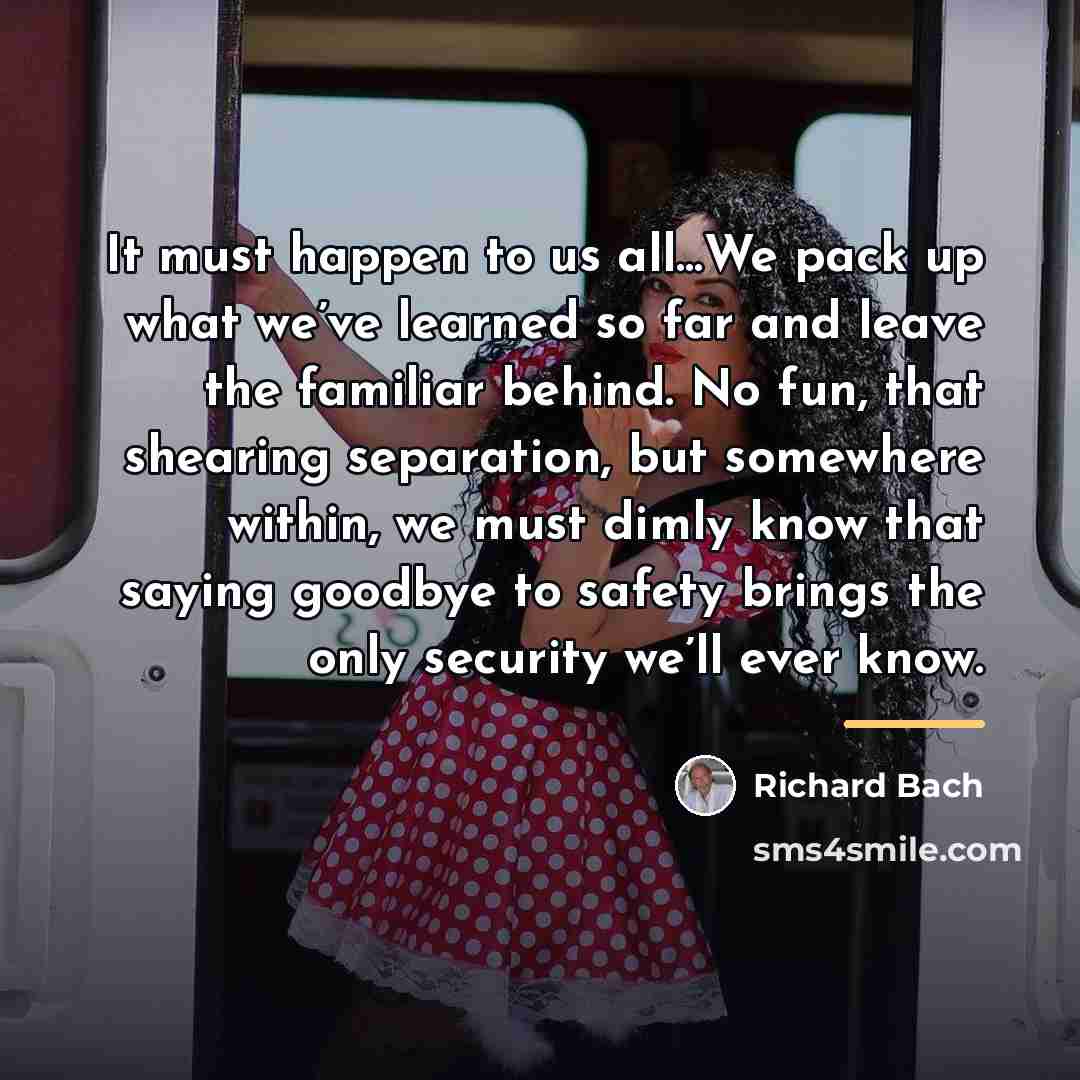 “It must happen to us all…We pack up what we’ve…” quote by Richard Bach