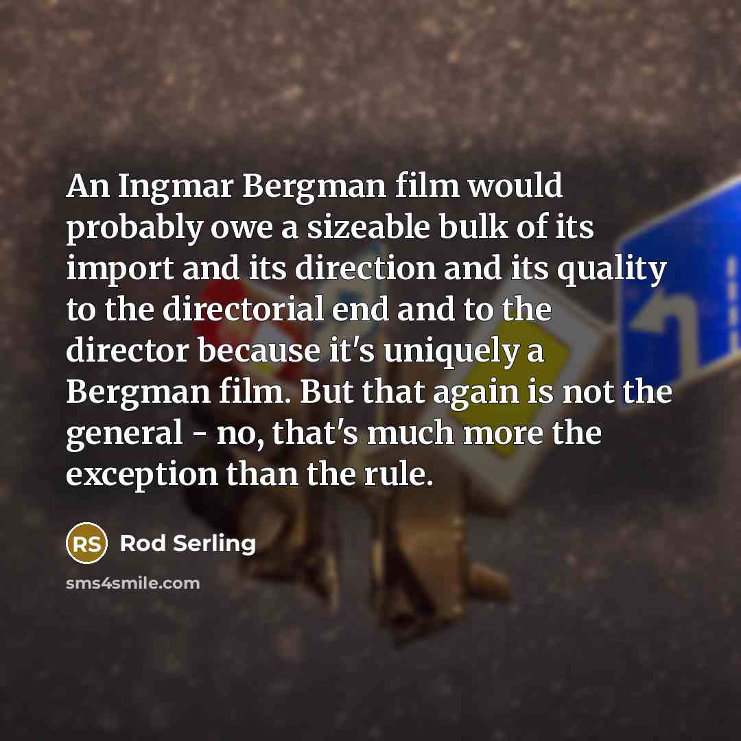 “An Ingmar Bergman film would probably owe a sizeable bulk…” quote by Rod Serling