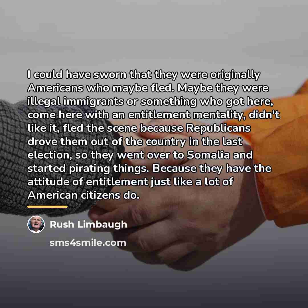 “I could have sworn that they were originally Americans who…” quote by Rush Limbaugh