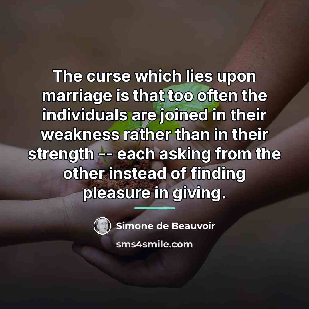 “The curse which lies upon marriage is that too often…” quote by Simone de Beauvoir