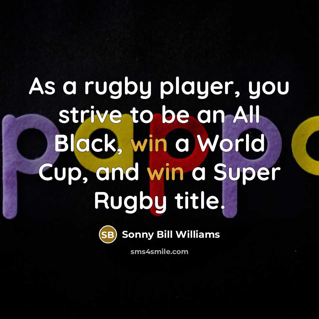 “As a rugby player, you strive to be an All…” quote by Sonny Bill Williams
