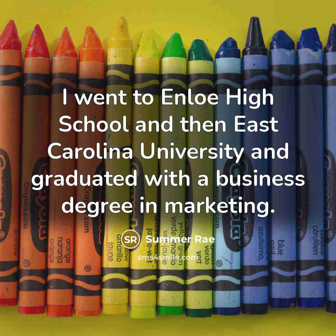 “I went to Enloe High School and then East Carolina…” quote by Summer Rae