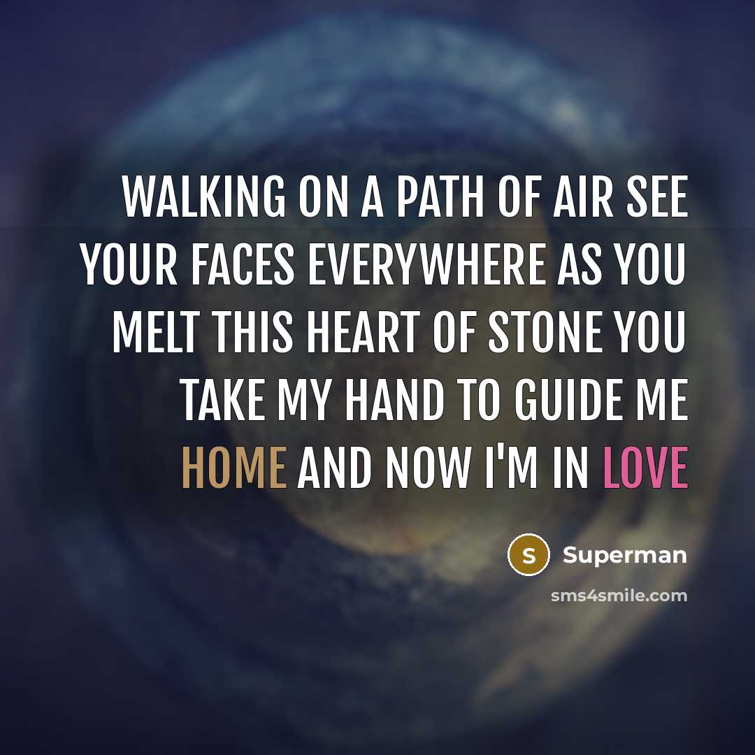 “Walking on a path of air See your faces everywhere…” quote by Superman