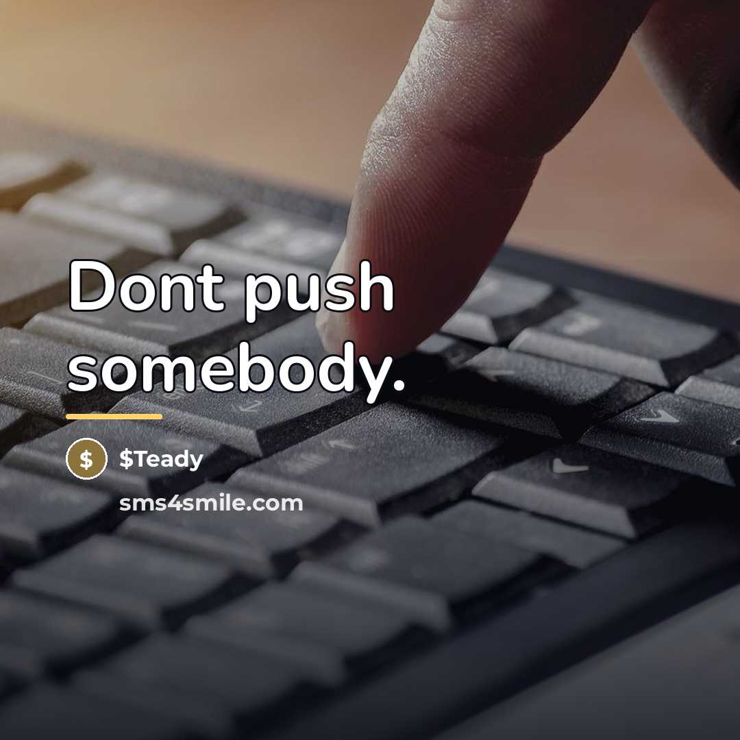 “Dont push somebody.…” quote by $Teady