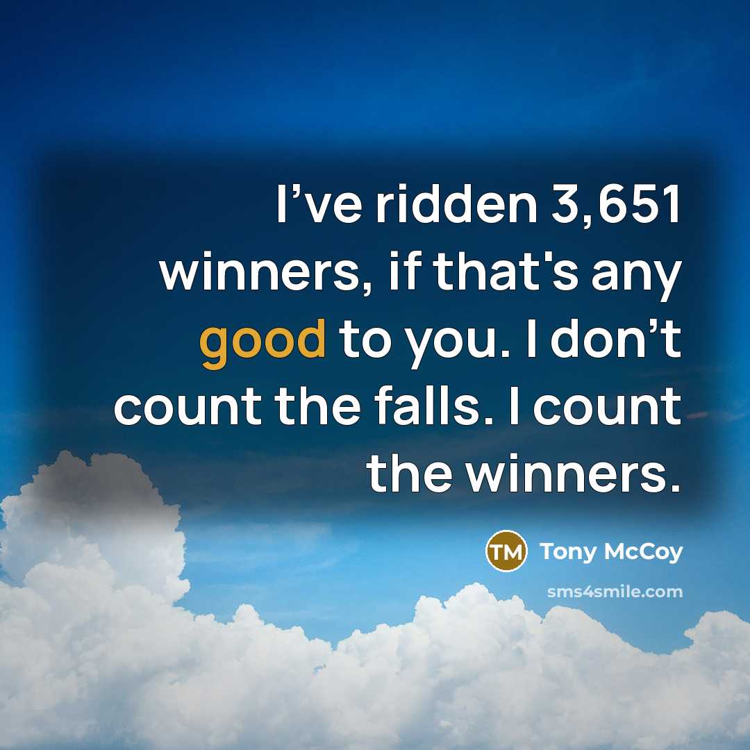 “I've ridden 3,651 winners, if that's any good to you.…” quote by Tony McCoy