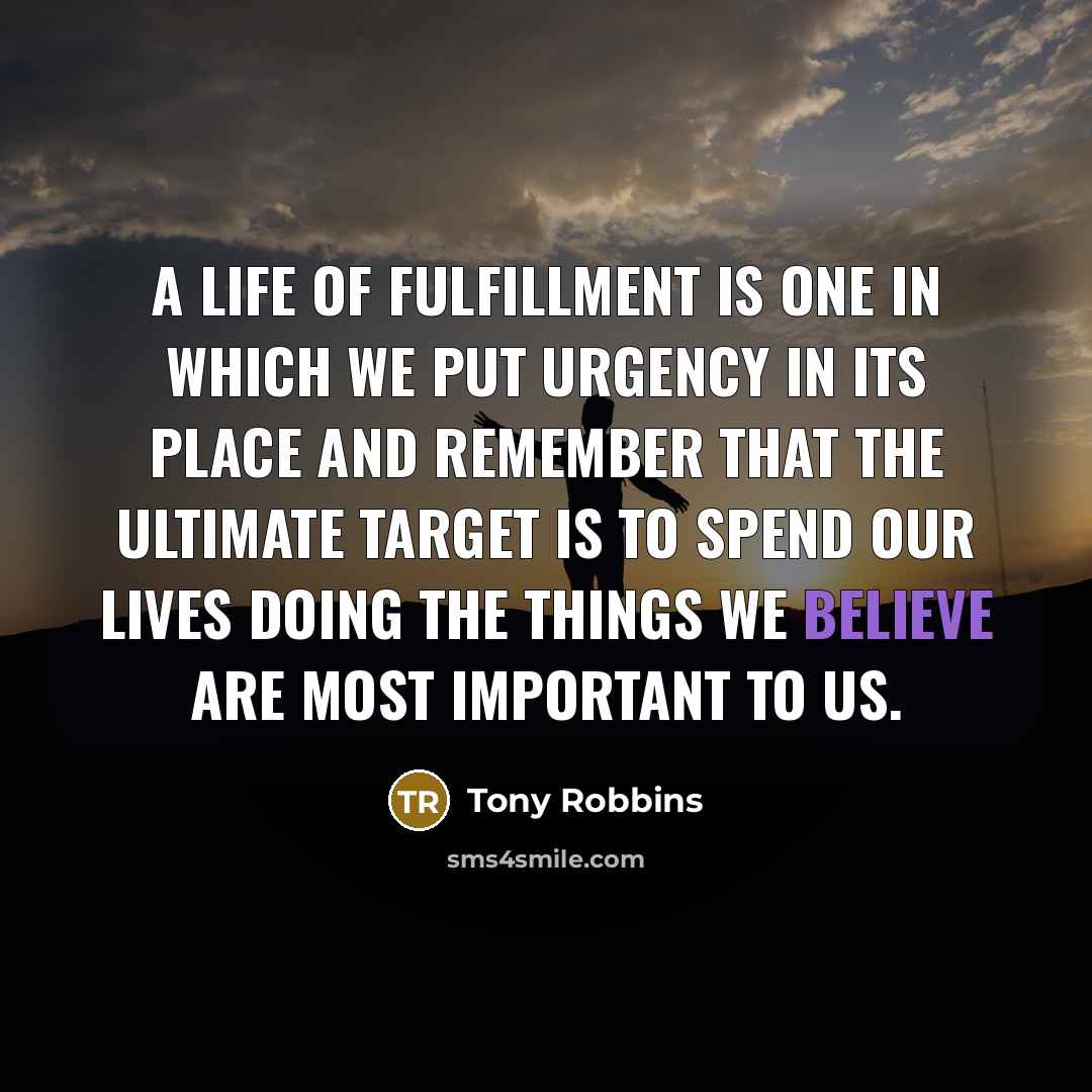 “A life of fulfillment is one in which we put…” quote by Tony Robbins