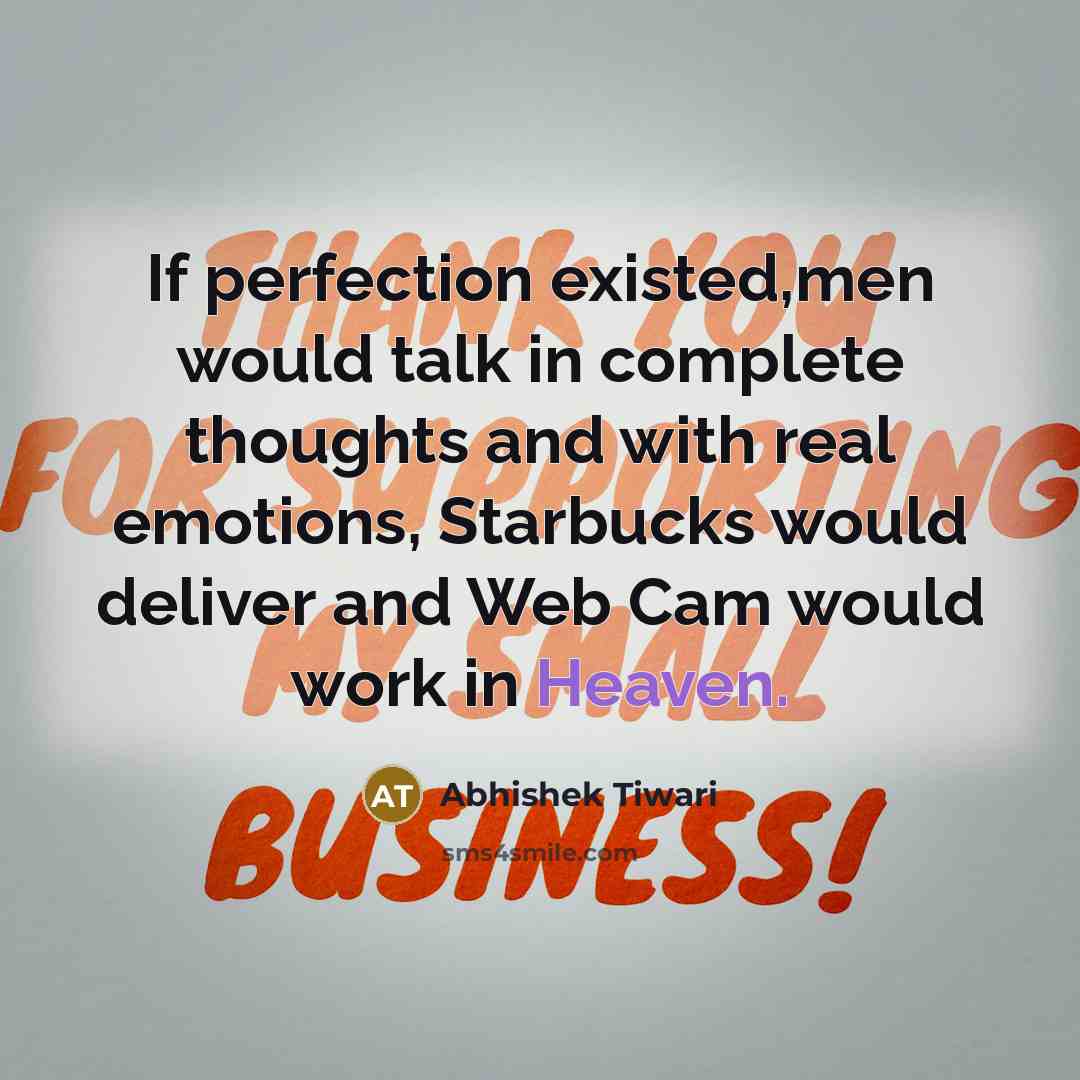 “If perfection existed,men would talk in complete thoughts and with…” quote by Abhishek Tiwari