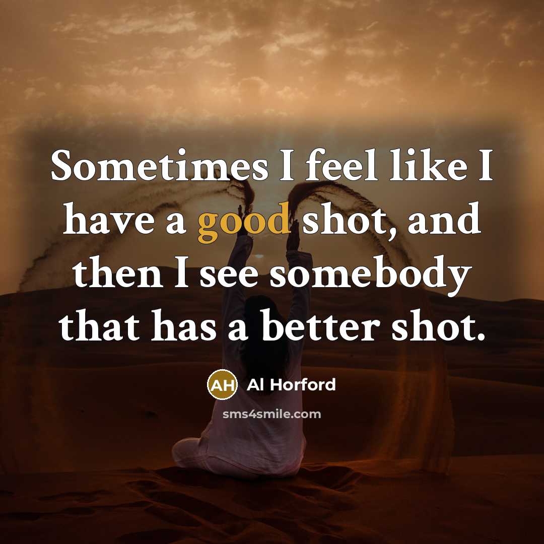 “Sometimes I feel like I have a good shot, and…” quote by Al Horford