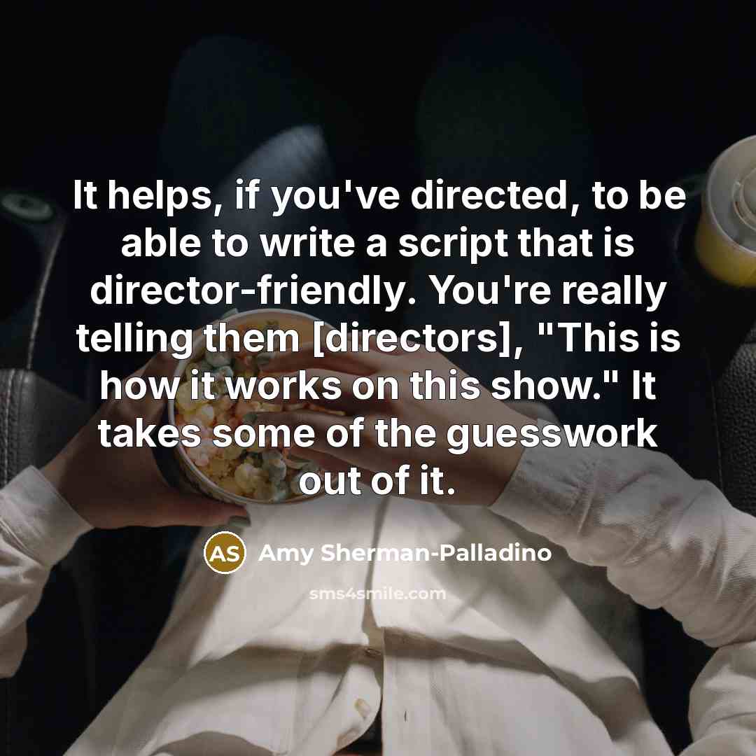“It helps, if you've directed, to be able to write…” quote by Amy Sherman-Palladino