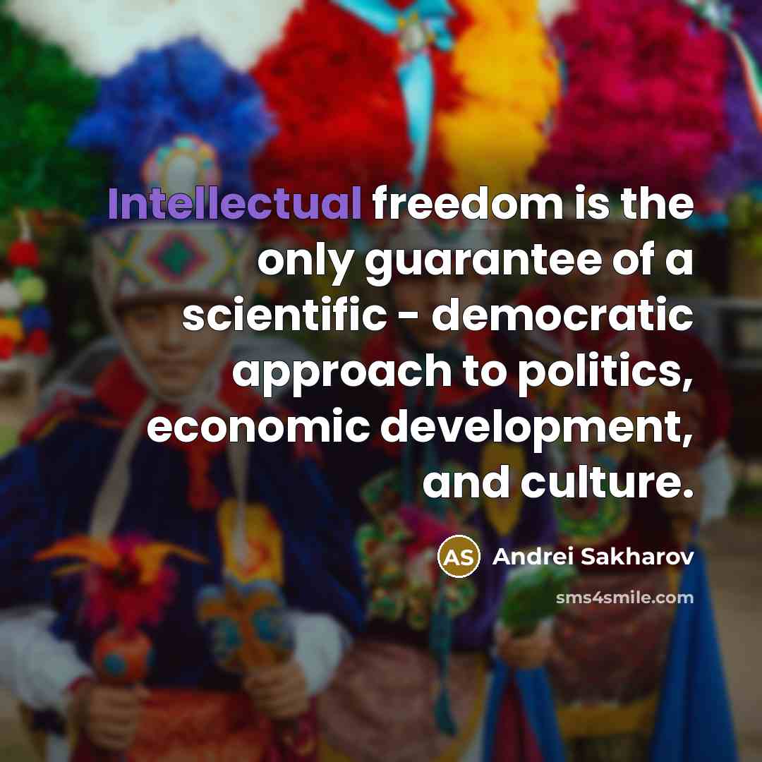 “Intellectual freedom is the only guarantee of a scientific -…” quote by Andrei Sakharov