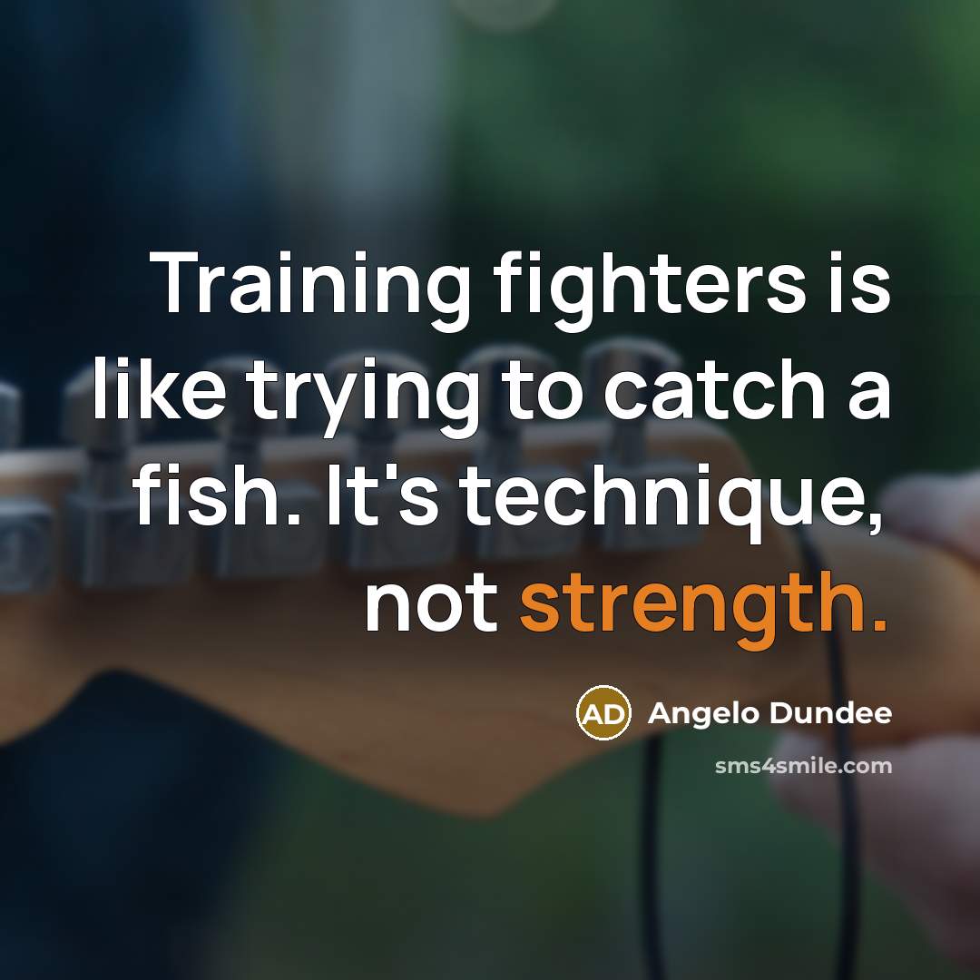“Training fighters is like trying to catch a fish. It's…” quote by Angelo Dundee