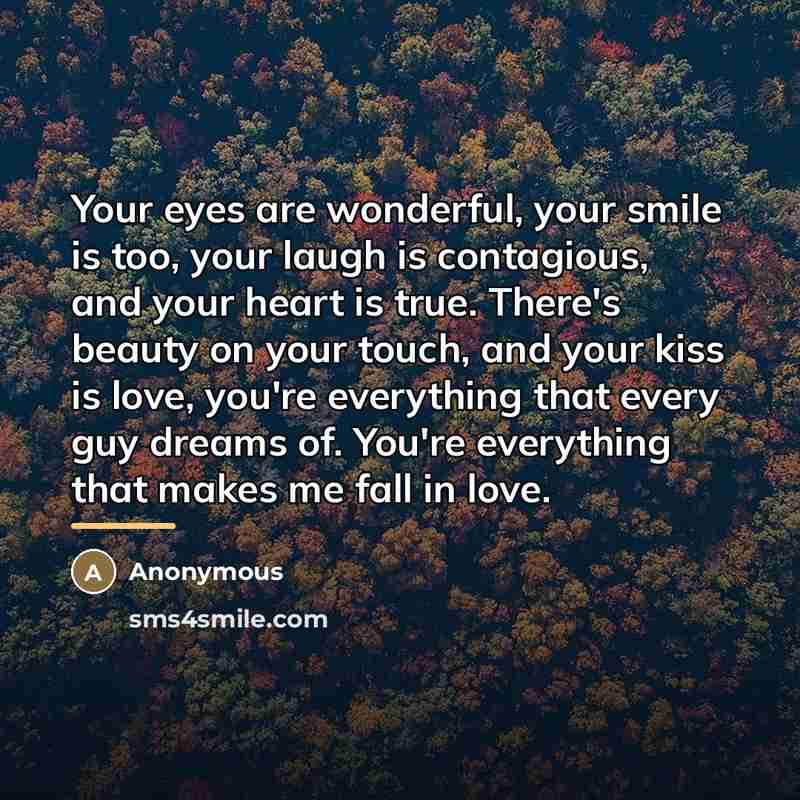 “Your eyes are wonderful, your smile is too, your laugh…” quote by Anonymous