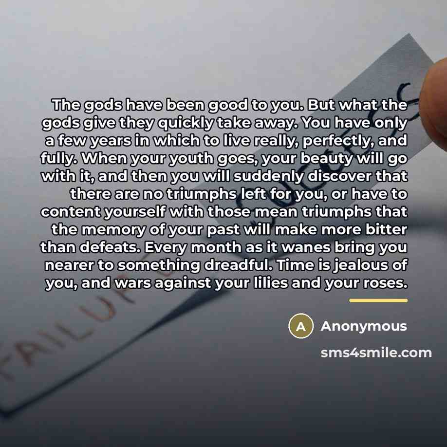 “The gods have been good to you. But what the…” quote by Anonymous