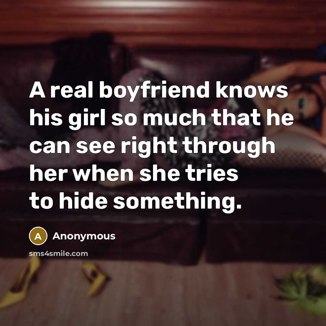 “A real boyfriend knows his girl so much that he…” quote by Anonymous