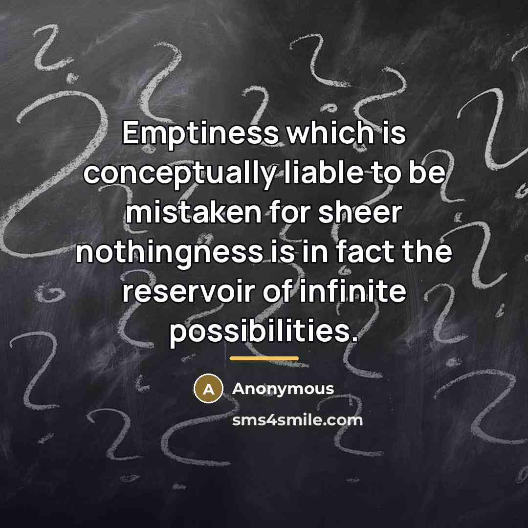 “Emptiness which is conceptually liable to be mistaken for sheer…” quote by Anonymous