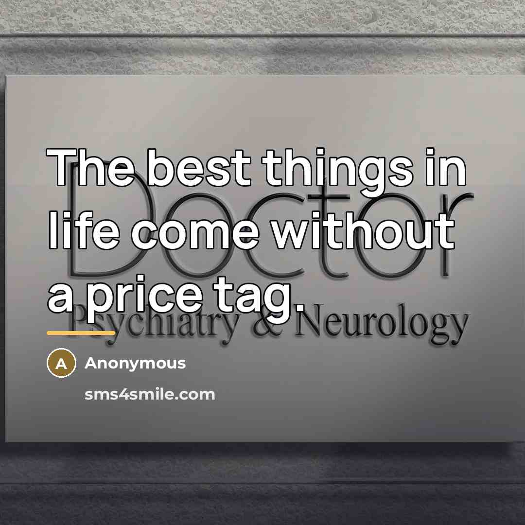 “The best things in life come without a price tag.…” quote by Anonymous