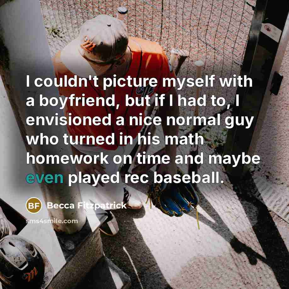 “I couldn't picture myself with a boyfriend, but if I…” quote by Becca Fitzpatrick