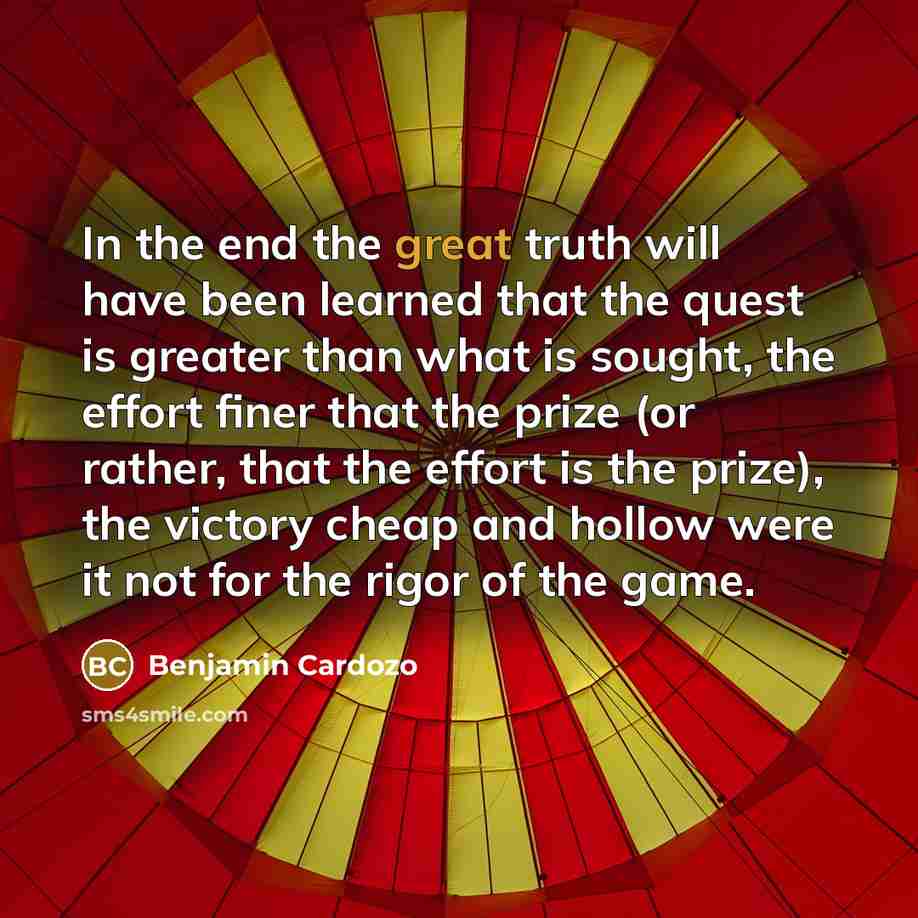 “In the end the great truth will have been learned…” quote by Benjamin Cardozo