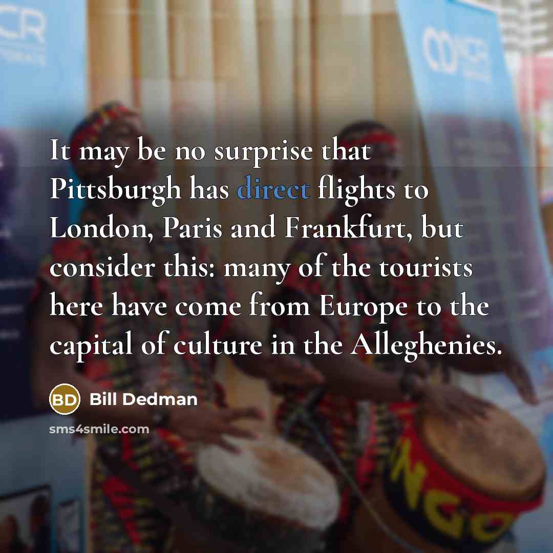 “It may be no surprise that Pittsburgh has direct flights…” quote by Bill Dedman