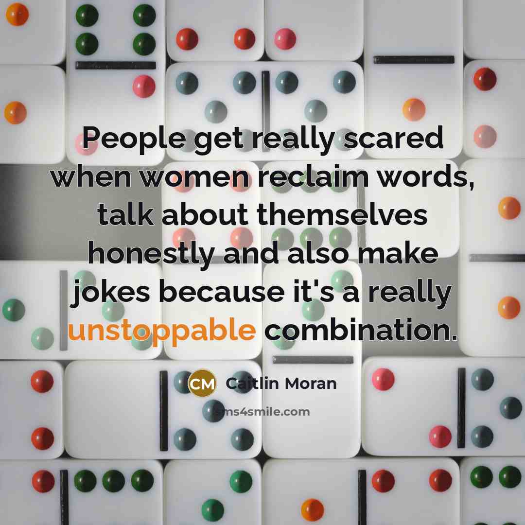 “People get really scared when women reclaim words, talk about…” quote by Caitlin Moran