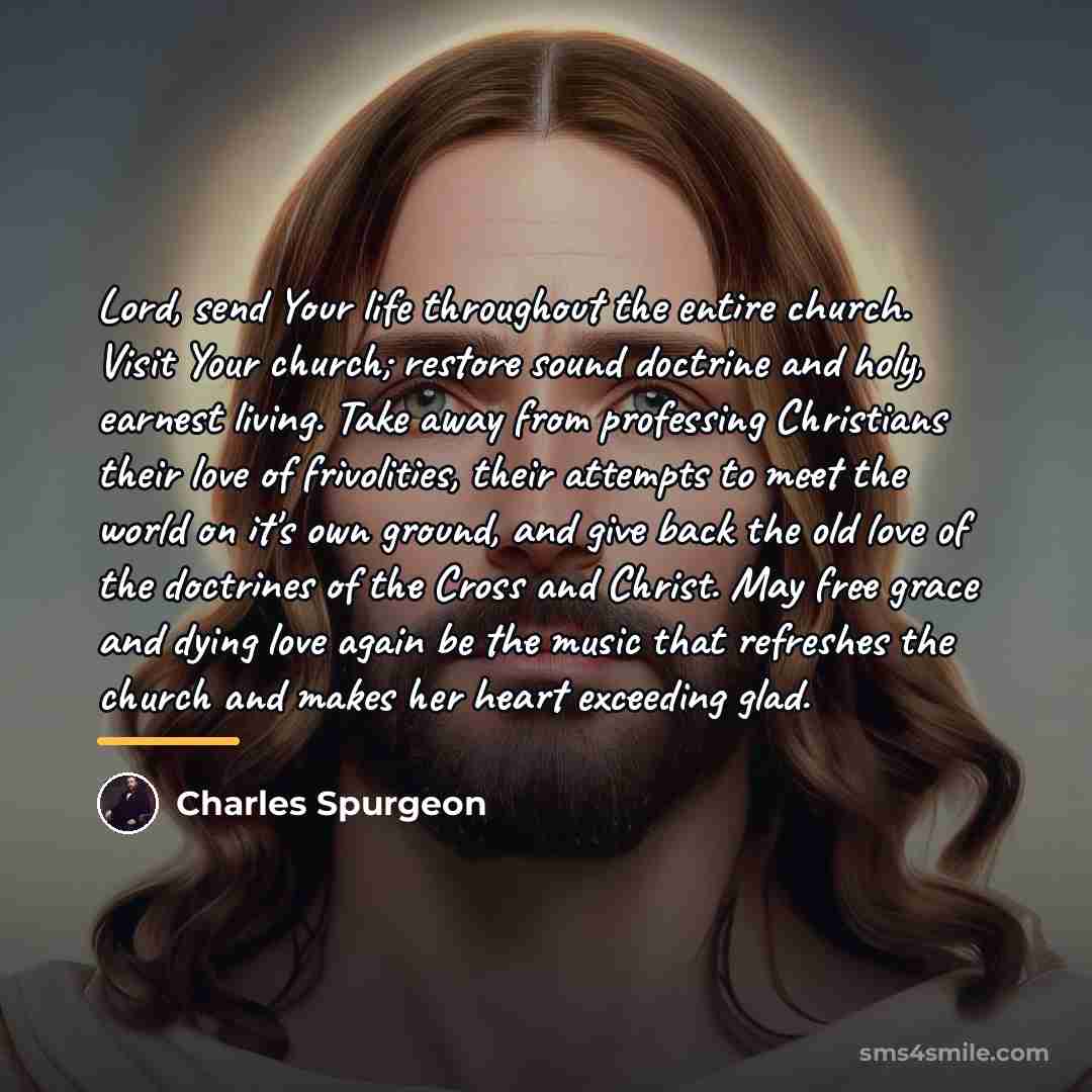“Lord, send Your life throughout the entire church. Visit Your…” quote by Charles Spurgeon