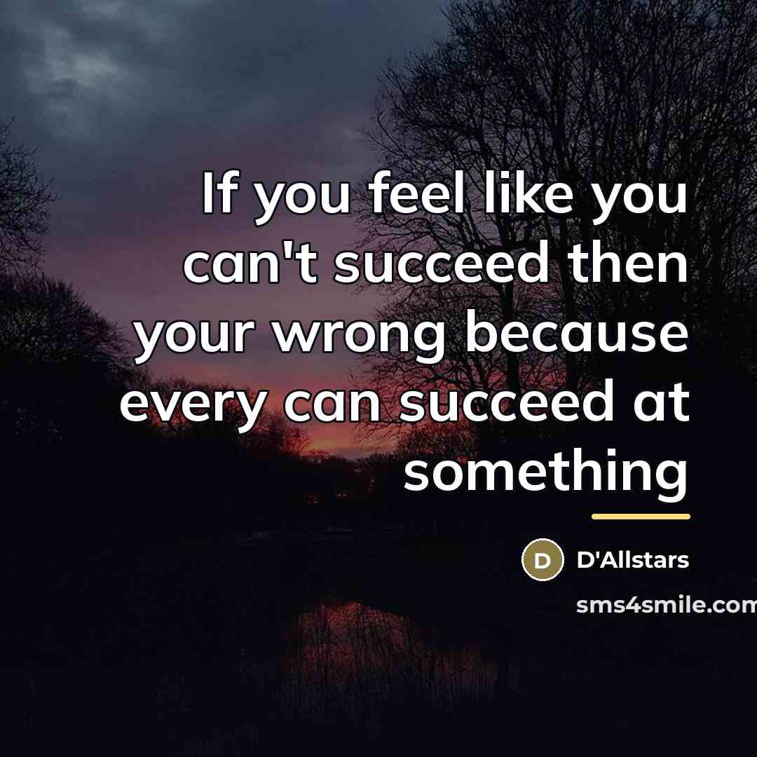 “If you feel like you can't succeed then your wrong…” quote by D'Allstars