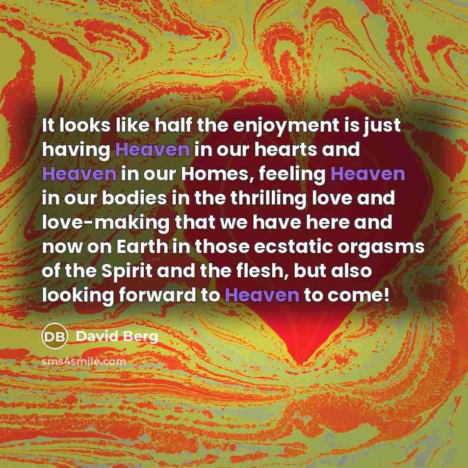 “It looks like half the enjoyment is just having Heaven…” quote by David Berg