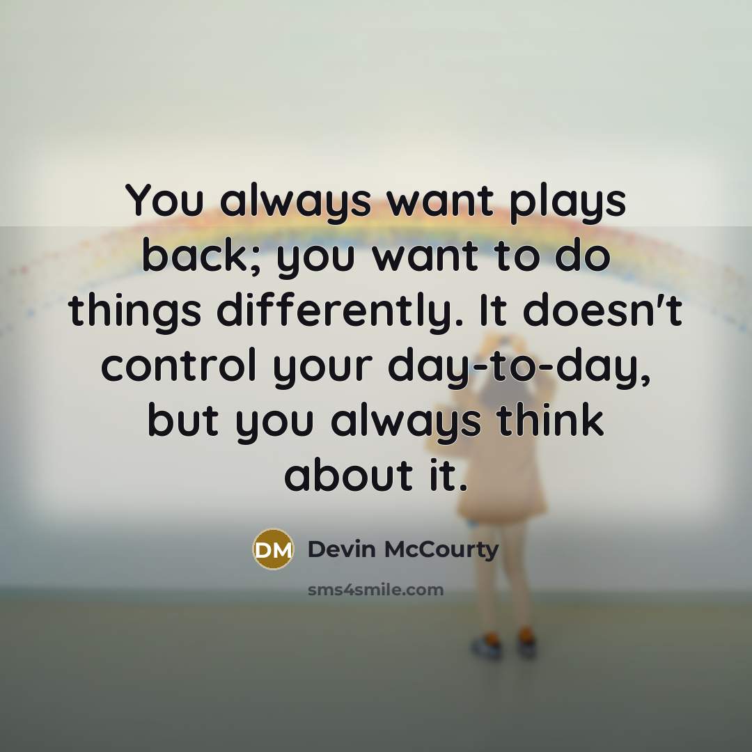“You always want plays back; you want to do things…” quote by Devin McCourty