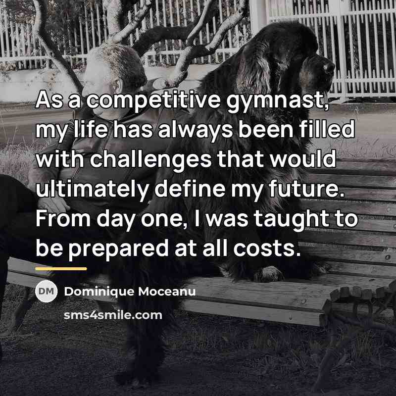 “As a competitive gymnast, my life has always been filled…” quote by Dominique Moceanu