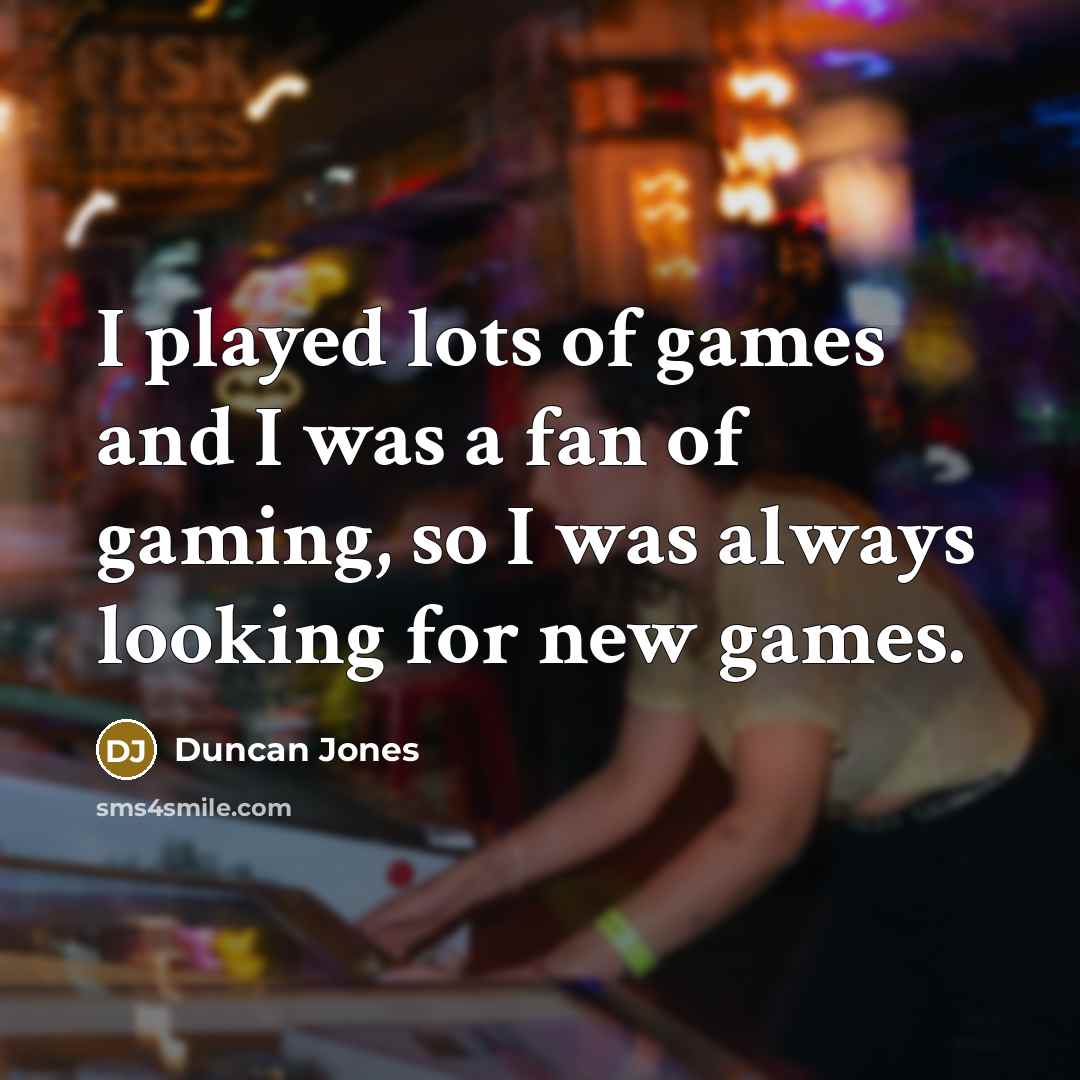 “I played lots of games and I was a fan…” quote by Duncan Jones