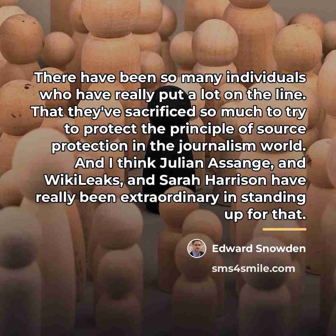 “There have been so many individuals who have really put…” quote by Edward Snowden