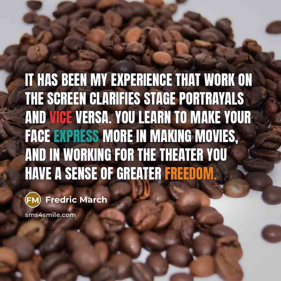 “It has been my experience that work on the screen…” quote by Fredric March