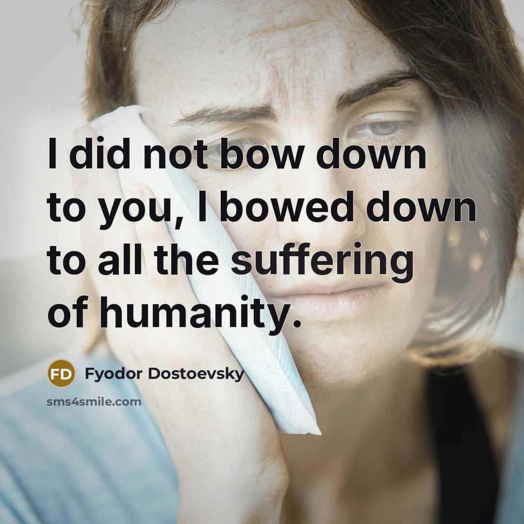 “I did not bow down to you, I bowed down…” quote by Fyodor Dostoevsky