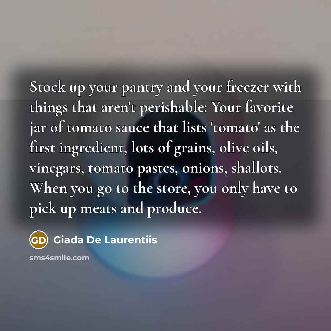 “Stock up your pantry and your freezer with things that…” quote by Giada De Laurentiis