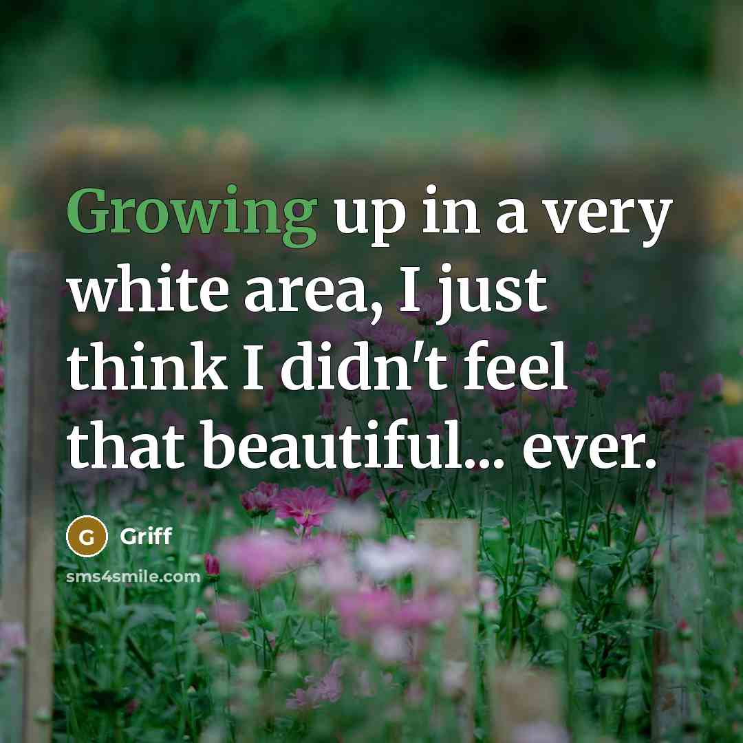 “Growing up in a very white area, I just think…” quote by Griff