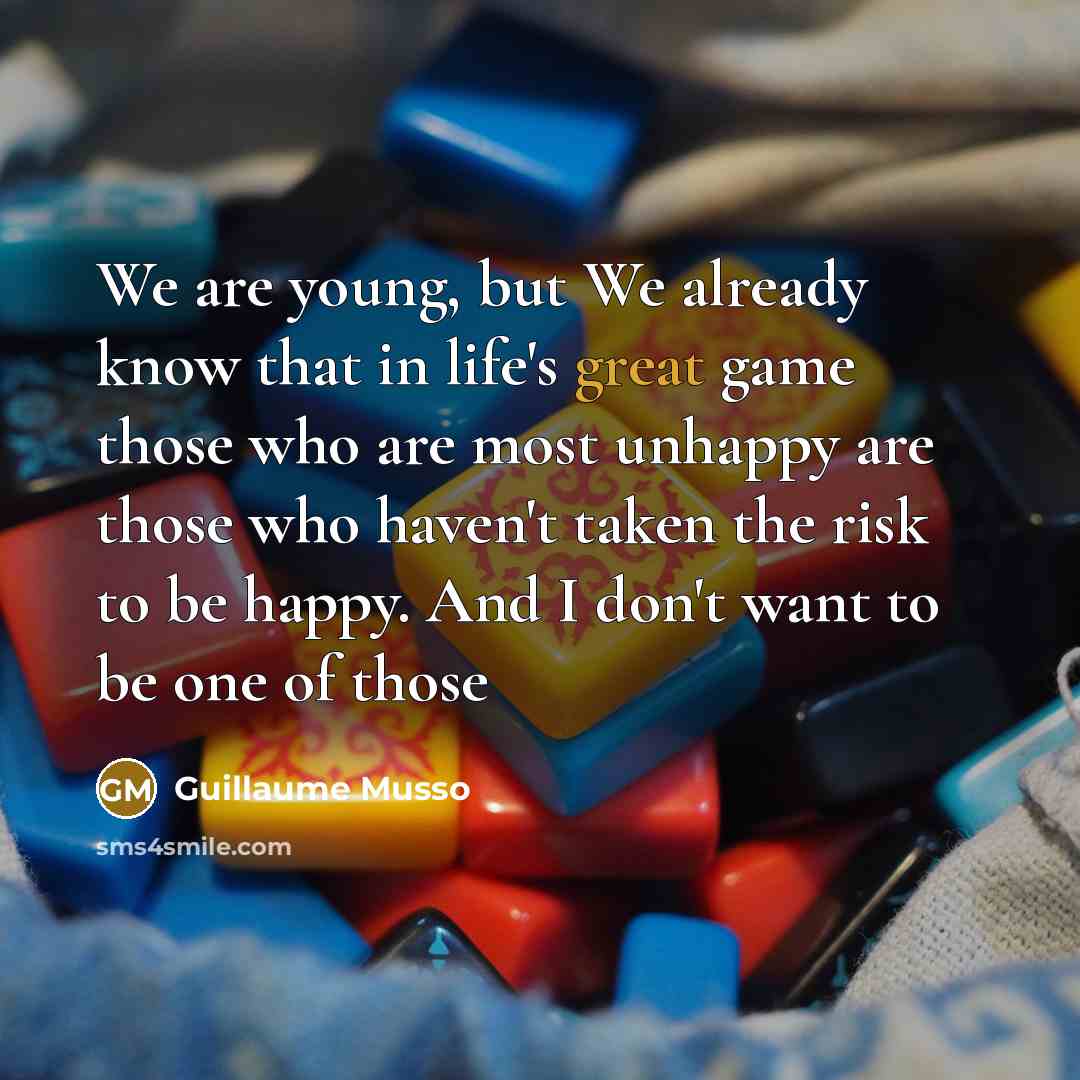 “We are young, but We already know that in life's…” quote by Guillaume Musso