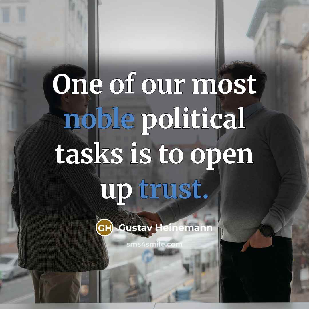 “One of our most noble political tasks is to open…” quote by Gustav Heinemann